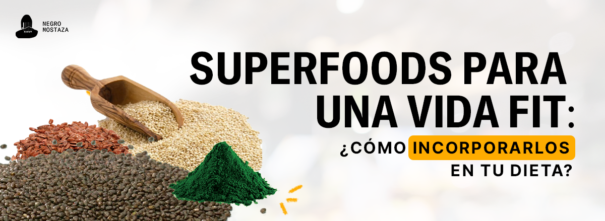 Superfoods para una vida fit: cómo incorporarlos en tu dieta?
